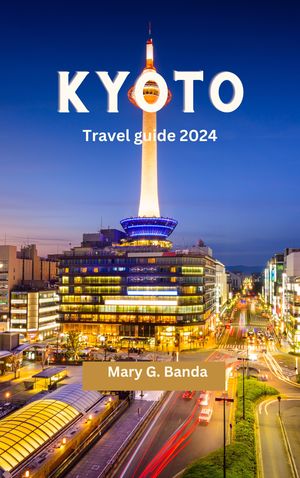 KYOTO TRAVEL GUIDE 2024