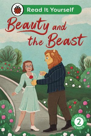 Beauty and the Beast: Read It Yourself - Level 2 Developing Reader