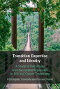 Transition Expertise and Identity A Study of Individuals Who Succeeded Repeatedl...