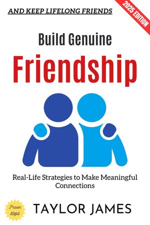 ŷKoboŻҽҥȥ㤨Build Genuine Friendship: Real-Life Strategies to Make Meaningful Connections and Keep Lifelong FriendsŻҽҡ[ Taylor James ]פβǤʤ300ߤˤʤޤ