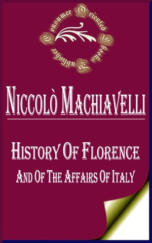 History of Florence and of the Affairs of Italy