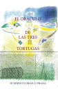El Or?culo De Las Tres Tortugas【電子書籍】[ Humberto Orozco Prada ]