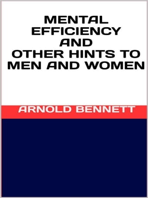 ŷKoboŻҽҥȥ㤨Mental efficiency and other hints to men and womenŻҽҡ[ Arnold Bennett ]פβǤʤ146ߤˤʤޤ