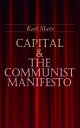 Capital The Communist Manifesto Including Two Important Precursors to Capital (Wage-Labour and Capital Wages, Price and Profit)【電子書籍】 Karl Marx