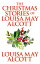 The Christmas Stories of Louisa May AlcottŻҽҡ[ Louisa May Alcott ]