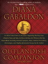 The Outlandish Companion Volume Two The Companion to The Fiery Cross, A Breath of Snow and Ashes, An Echo in the Bone, and Written in My Own Heart 039 s Blood【電子書籍】 Diana Gabaldon