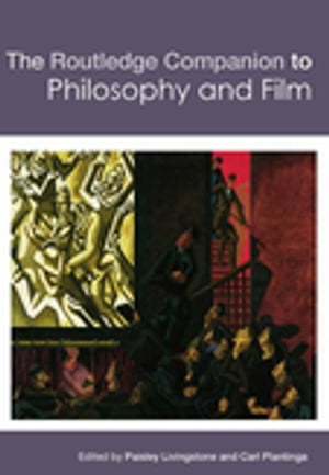 The Routledge Companion to Philosophy and Film