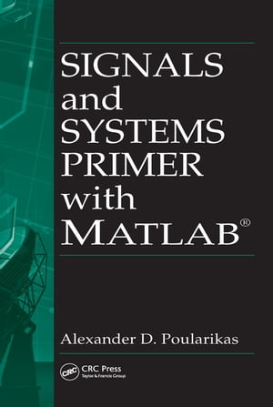 Signals and Systems Primer with MATLAB