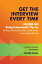 Get the Interview Every Time Fortune 500 Hiring Professionals' Tips for Writing Winning Resumes, Cover Letters and Landing the JobŻҽҡ[ Brenda Greene ]