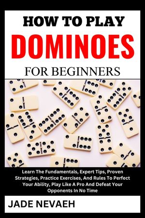 HOW TO PLAY DOMINOES FOR BEGINNERS