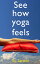 See How Yoga Feels