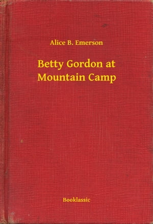 Betty Gordon at Mountain Camp【電子書籍】[