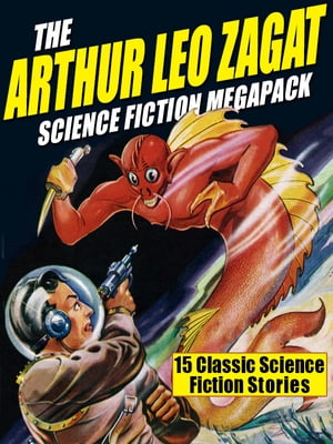 The Arthur Leo Zagat Science Fiction MEGAPACK ? 