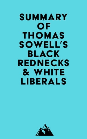 Summary of Thomas Sowell's Black Rednecks &White LiberalsŻҽҡ[ ? Everest Media ]