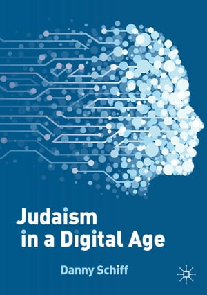 Judaism in a Digital Age An Ancient Tradition Confronts a Transformative Era