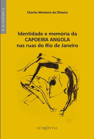 ŷKoboŻҽҥȥ㤨Identidade e mem?ria da Capoeira Angola nas ruas do Rio de JaneiroŻҽҡ[ Charles Monteiro de Oliveira ]פβǤʤ850ߤˤʤޤ