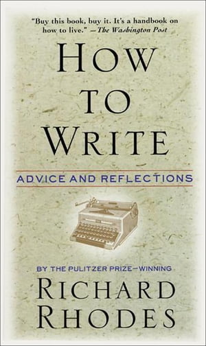 ŷKoboŻҽҥȥ㤨How to Write Advice and ReflectionsŻҽҡ[ Richard Rhodes ]פβǤʤ18ߤˤʤޤ