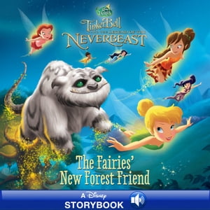 Tinker Bell and the Legend of the NeverBeast: The Fairies' New Forest Friend