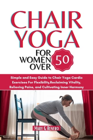 CHAIR YOGA FOR WOMEN OVER 50