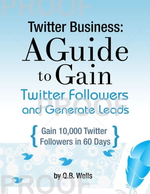 Twitter Business: How to Gain Followers and Generate Leads