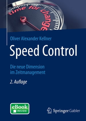 Speed Control Die neue Dimension im Zeitmanagement【電子書籍】[ Oliver Alexander Kellner ]