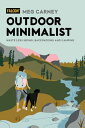 Outdoor Minimalist Waste Less Hiking, Backpacking and Camping【電子書籍】[ Meg Carney ...