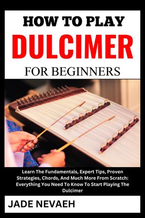 HOW TO PLAY DULCIMER FOR BEGINNERS
