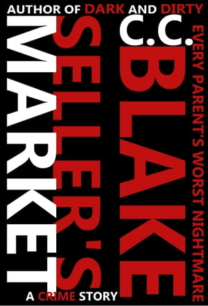 Seller's Market A Crime Story【電子書籍】[ C. C. Blake ](3)