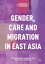 Gender, Care and Migration in East AsiaŻҽҡ