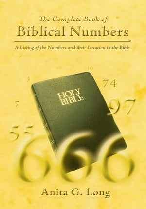 ŷKoboŻҽҥȥ㤨The Complete Book of Biblical Numbers A Listing of the Numbers and Their Location in the BibleŻҽҡ[ Anita G. Long ]פβǤʤ468ߤˤʤޤ