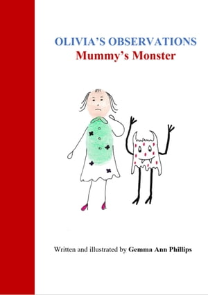 Olivia's Observations Mummy's Monster【電子書籍】[ Gemma Ann Phillips ]