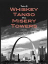 Tales of Whiskey Tango from Misery Towers【電