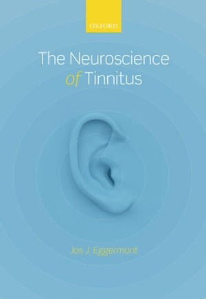 The Neuroscience of Tinnitus