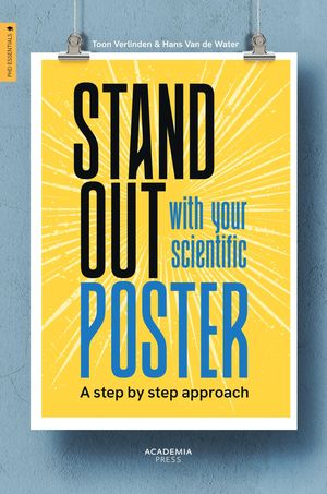 Stand Out With Your Scientific Poster A Step by Step Approach【電子書籍】[ Toon Verlinden ]