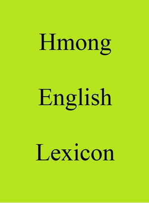 Hmong English Lexicon【電子書籍】[ Trebor Hog ]