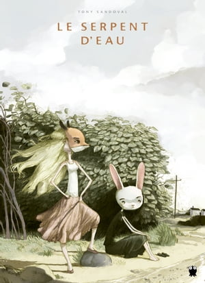 Le Serpent d'eauŻҽҡ[ Tony Sandoval ]