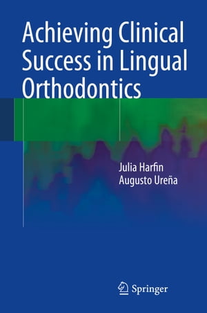 Achieving Clinical Success in Lingual Orthodontics