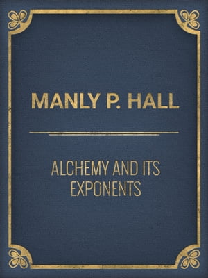 Alchemy and Its Exponents