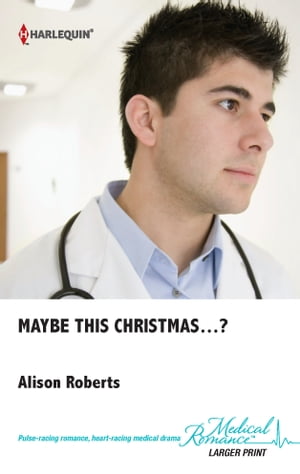 Maybe This Christmas...?【電子書籍】[ Alison Roberts ]