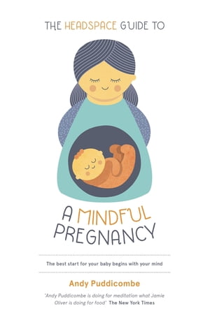 The Headspace Guide To...A Mindful Pregnancy As Seen on Netflix