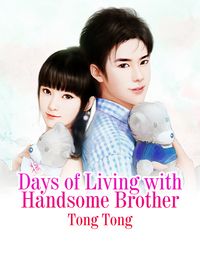 Days of Living with Handsome Brother Volume 2【