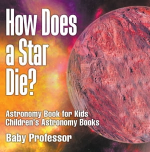 ＜p＞So, how does a star die? Does it turn to dust like humans do? These interesting questions will find some answers in this book of astronomy for kids. Learning about the outer space will spur a child’s understanding of where life came from. Encourage a reader in your little one. Grab a copy of this book today!＜/p＞画面が切り替わりますので、しばらくお待ち下さい。 ※ご購入は、楽天kobo商品ページからお願いします。※切り替わらない場合は、こちら をクリックして下さい。 ※このページからは注文できません。