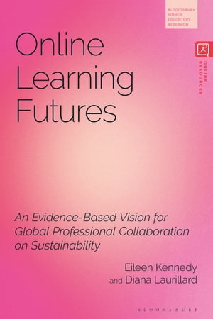 楽天楽天Kobo電子書籍ストアOnline Learning Futures An Evidence Based Vision for Global Professional Collaboration on Sustainability【電子書籍】[ Eileen Kennedy ]