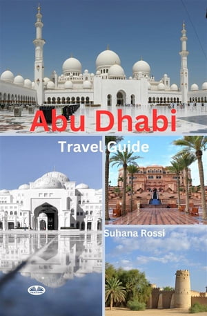 Abu Dhabi Travel Guide【電子書籍】[ Suhana Rossi ]