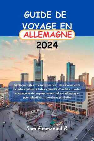 GUIDE DE VOYAGE EN ALLEMAGNE 2024