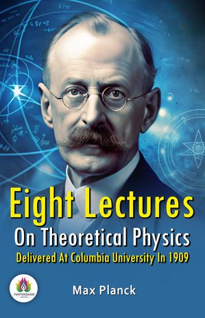 ŷKoboŻҽҥȥ㤨Eight Lectures On Theoretical Physics Delivered At Columbia University In 1909Żҽҡ[ Max Planck ]פβǤʤ162ߤˤʤޤ