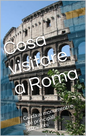 Cosa visitare a Roma