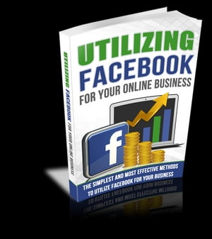 Utilizing Facebook For Your Online Business【