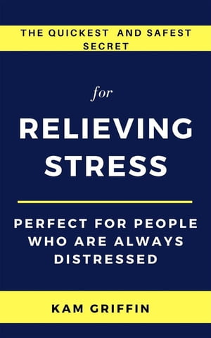 The Quickest and Safest Secret for Relieving Stress Perfect for People Who are Always Distressed