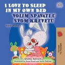 I Love to Sleep in My Own Bed Volim spavati u svomu krevetu English Croatian Bilingual Collection【電子書籍】 Shelley Admont